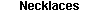 Necklaces